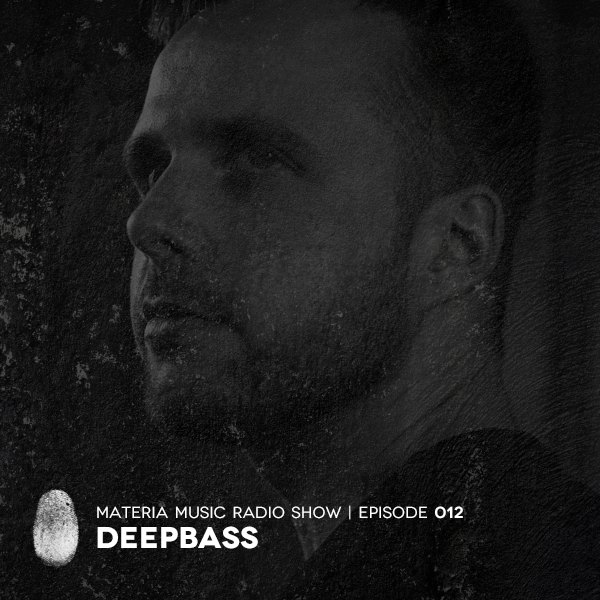 Materia Music Radio Show 012 Deepbass